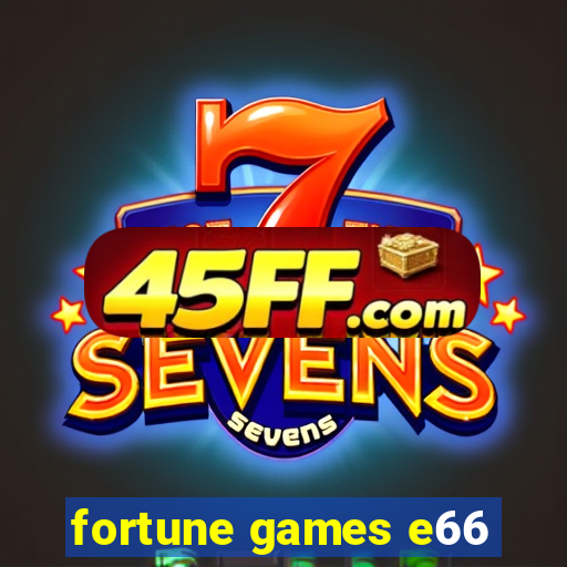 fortune games e66